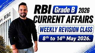RBI Grade B 2026 | Current Affairs Weekly Revision Class | May 2026 | Current Affairs Revision