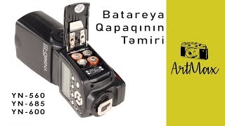 Yongnuo 560, 685 və 600 Batareya Qapaqlarinin Temiri .(speedlight battery door replacement)