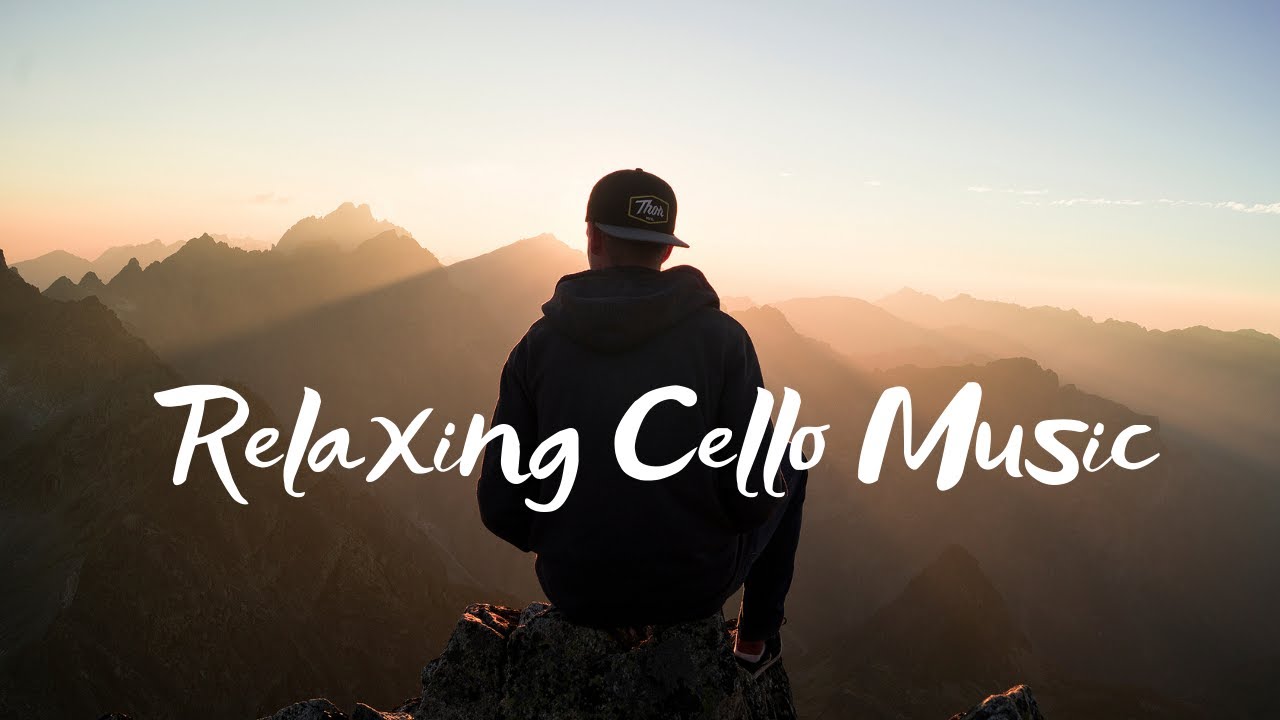 Cello music for Stress Relief, Relaxation, meditation, Sleeping, Studying, and Spa YouTube