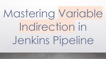 Mastering Variable Indirection in Jenkins Pipeline