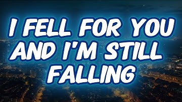 I Fell For You And I