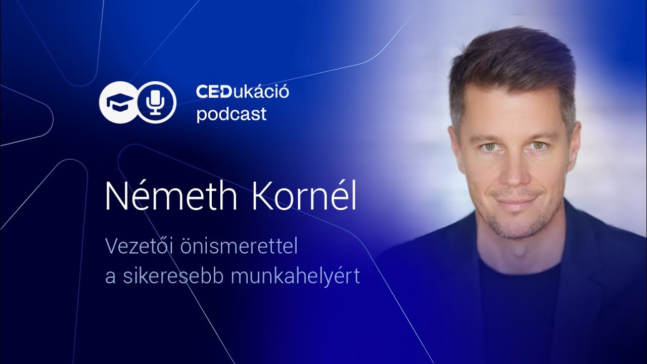 Vezetői önismerettel a sikeresebb munkahelyért - Beszélgetés Németh Kornéllal