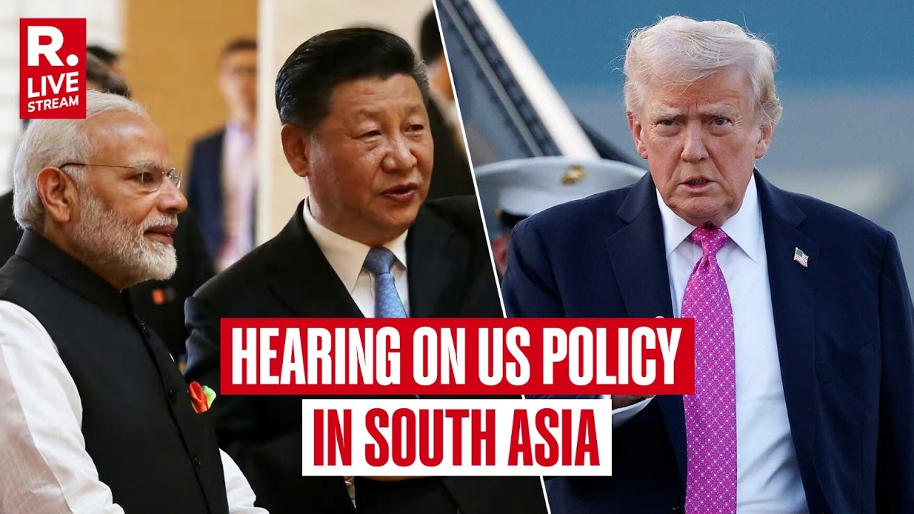 LIVE: Foreign Affairs Subcommittee Hearing On US Policy In South Asia | India | China