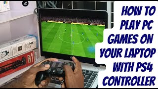 HOW TO PLAY PC GAMES ON YOUR LAPTOP WITH PS4 CONTROLLER
