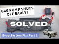 Gas pump shut off early? SOLVED! Entire evap system explained & troubleshoot on 2005 Chevy Suburban