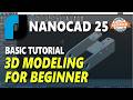 NanoCAD 25 Basic 3D Modeling Tutorial For Beginner Complete
