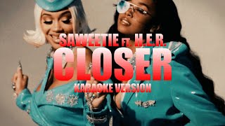 Closer - Saweetie Ft. H.e.r. Instrumental Karaoke Karaok&J