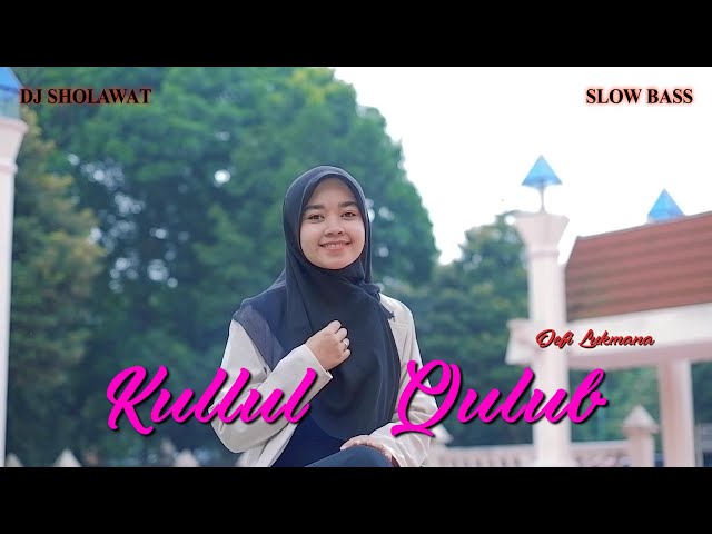 DJ SHOLAWAT KULLUL QULUB SLOW BASS - Defi Lukmana class=