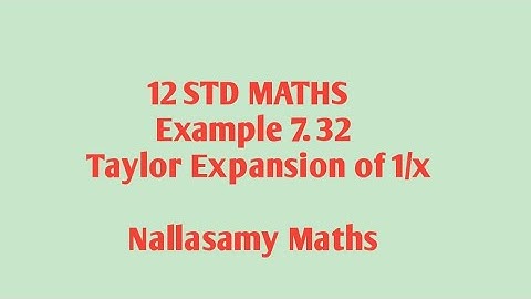 12th Maths | Chapter 7 Example 7.32 Tailor series of 1/x
