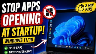 How to Stop Apps Opening at Startup in Windows 11 & 10 | Make Your PC Faster