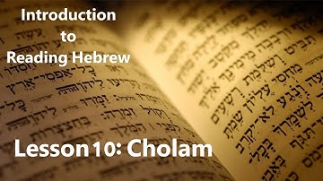 Introduction to Reading Hebrew Lesson 10: Cholam