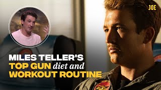 Miles Teller reveals his Top Gun: Maverick diet and workout secrets