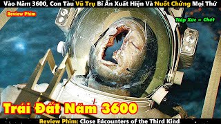 Vào Năm 3600, Con Tàu Vũ Trụ Bí Ẩn Xuất Hiện Và Nuốt Chửng Mọi Thứ | Review Phim