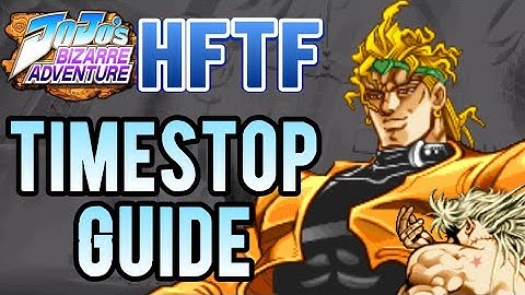 Ultimate JoJo Timestop Guide | JOJO HFTF
