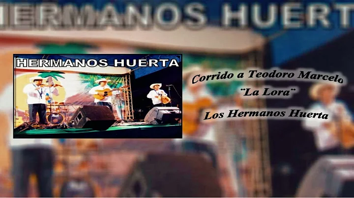 Corrido a Teodoro Marcelo La Lora - Los Hermanos Huerta
