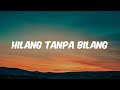 Meiska - Hilang Tanpa Bilang (Lirik)