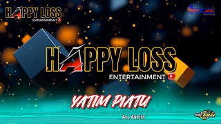 HAPPY LOSS - YATIM PIATU - ALL ARTIST - HAPPY PARTY REGULON - GURIT KULON BONANG DEMAK