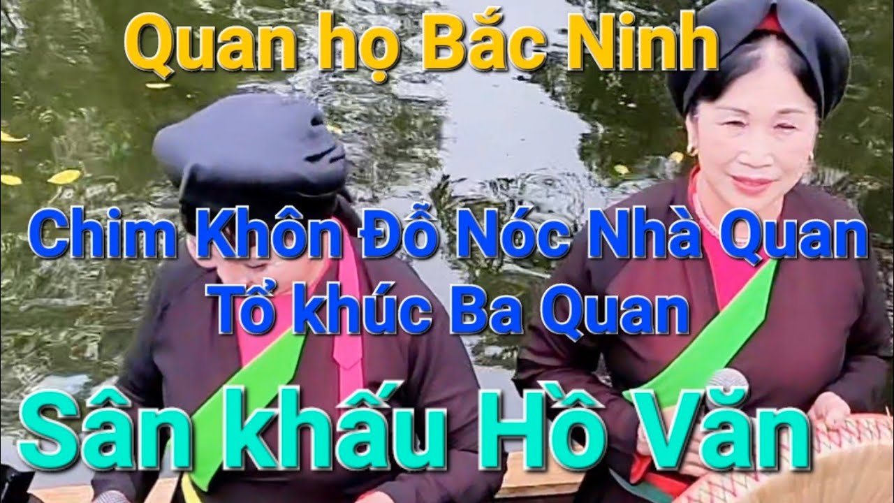 Quan họ: Chim Khôn Đỗ Nóc Nhà Quan - Tổ khúc Ba Quan | Sân khấu Hồ Văn