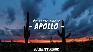 Dj Slow Remix!!! Apollo | DJ Mutyy ( Slow Remix )