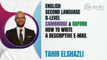 English-Second Language-O Level-Cambridge & Oxford-How to Write a Descriptive E-mail-Tahir Elshazli