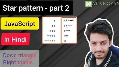 Star Pattern #2 | Printing Star In JS | Down Triangle | Right Triangle