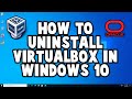 How to Uninstall VirtualBox in Windows 10