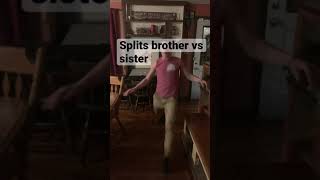 Splits Brother Vs Sister