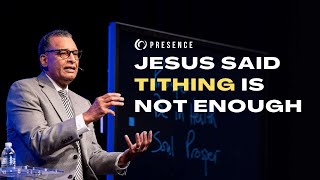 'Jesus Said Tithing Is Not Enough'  |  A.R. Bernard