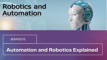 Automation and Robotics Explained