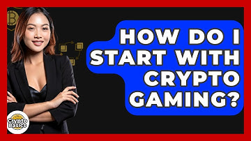 How Do I Start With Crypto Gaming? - CryptoBasics360.com