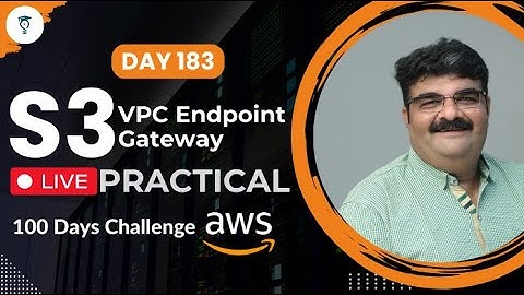 Day 183 || AWS VPC Gateway Endpoint For S3 Practical Live || Aws Tutorial || AWS Bhavesh Atara