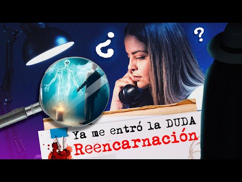 ¿CREES EN LA REENCARNACIÓN? - Ya Me Entró La Duda Ep. 09