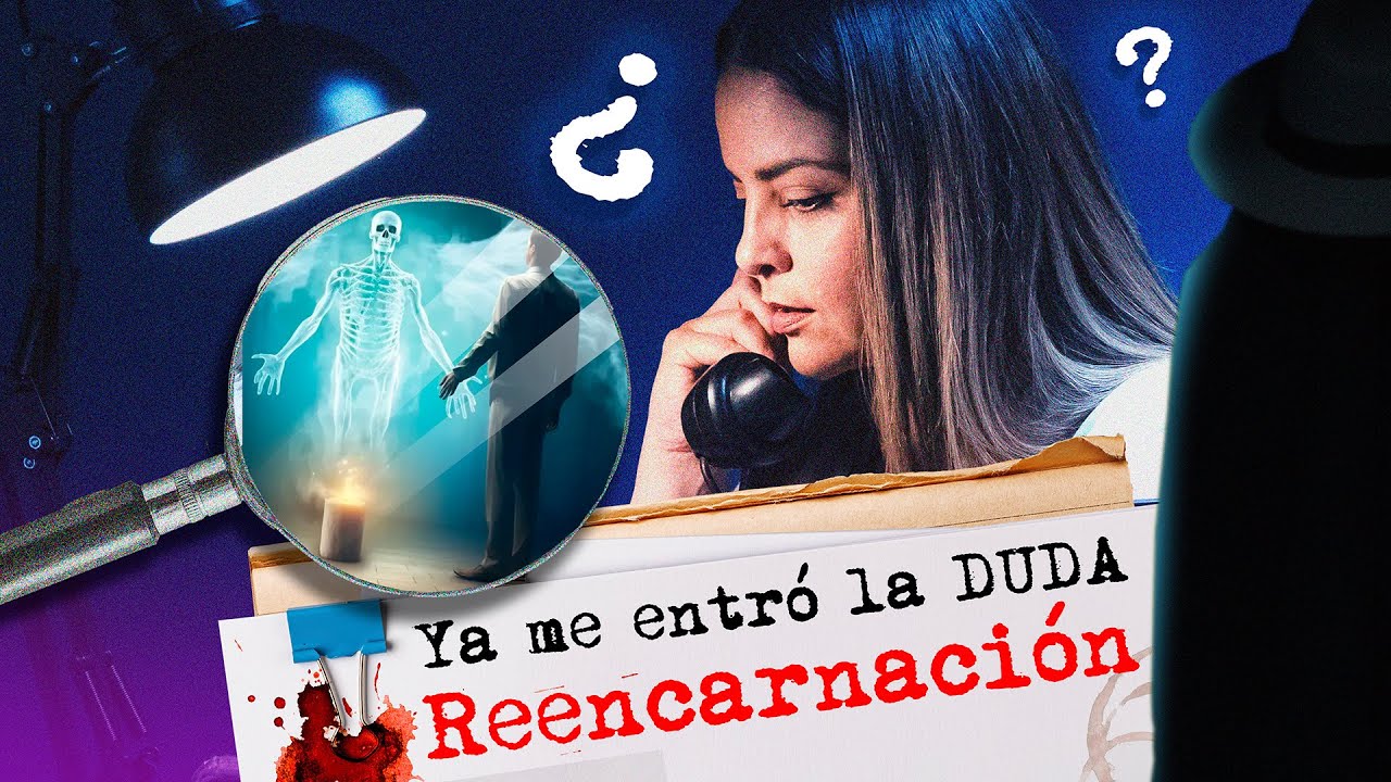 ¿CREES EN LA REENCARNACIÓN?  - Ya Me Entró La Duda Ep. 09