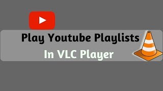 How to Play Youtube Playlists in VLC Player screenshot 3