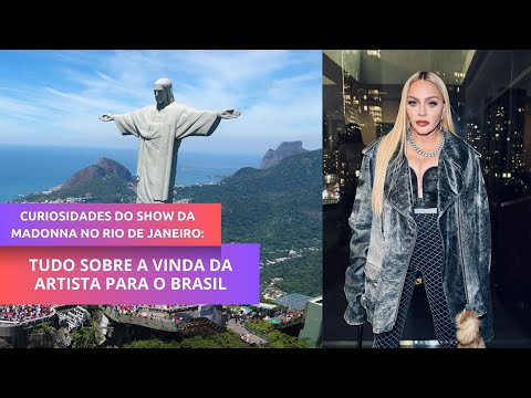 CURIOSIDADES DO SHOW DA MADONNA NO RIO DE JANEIRO – TUDO SOBRE A VINDA DA ARTISTA PARA O BRASIL