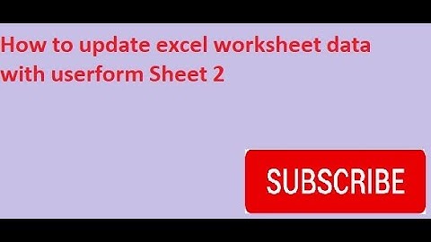 How to update excel worksheet data with userform Sheet 2
