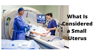 What Is Considered a Small Uterus