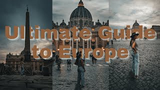 How to Visit Europe for the First Time: What I've learned from traveling to Europe Over 25 Times!