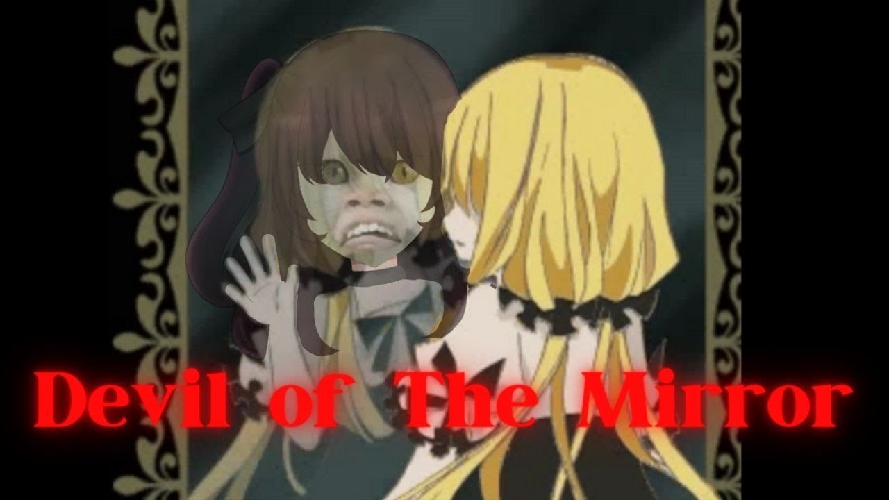 【Devil of the Mirror Remake】Cermin cermin di tembok, kapan skripsiku acc?