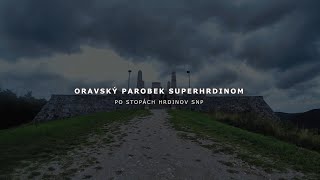 Cesta hrdinov SNP - ORAVSKÝ PAROBEK SUPERHRDINOM