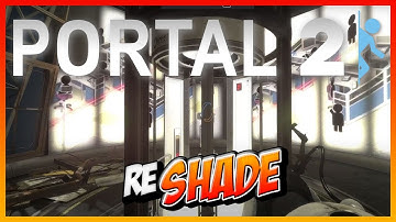 Portal 2 - ReShade [gameplay]