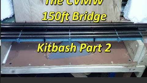 Boeville & Newtown, Episode 7-2023, CVMW Bridge Kitbash Part 2, March 3rd, 2023