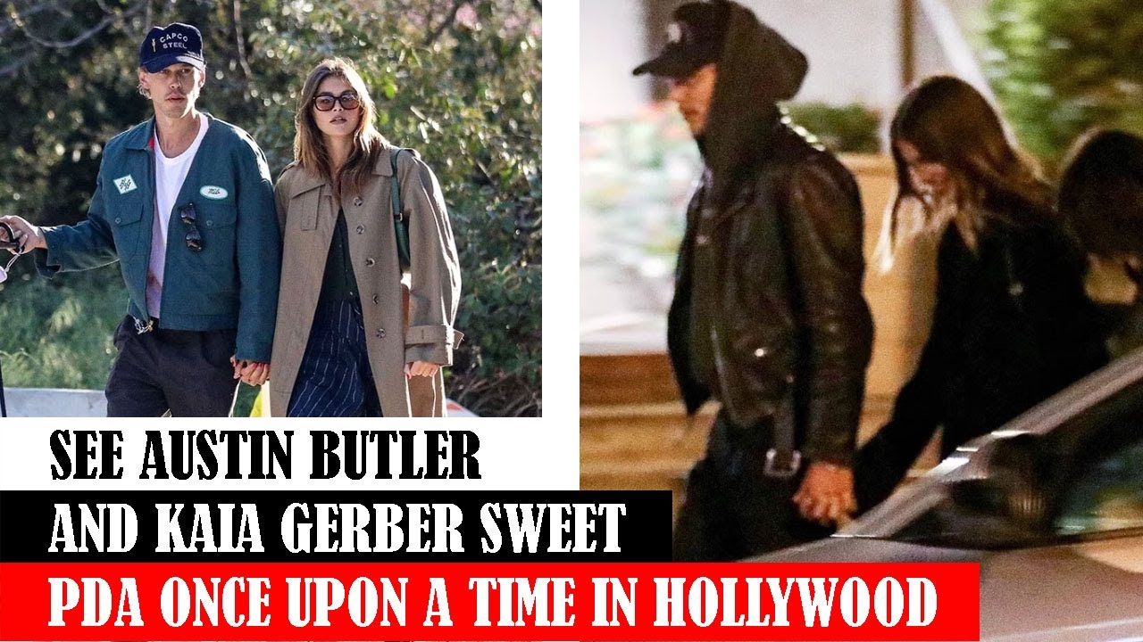 SEE AUSTIN BUTLER AND KAIA GERBER SWEET PDA ONCE UPON A TIME IN ...