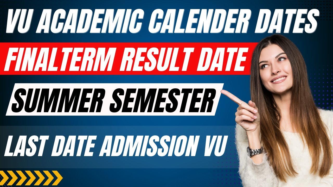 🎓 VU Academic Calendar 2025 | Final Term Result Date | Summer Semester & Admission Last Date