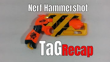 TaG Recap Episode 22 Nerf Hammershot