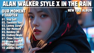 Download Lagu ALAN WALKER STYLE X IN THE RAIN || OUR MOMENT || NEW FULL ALBUM 2026 MP3
