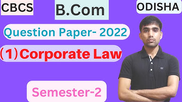 B. Com II 2nd Semester II Corporate Law Question Paper II R U Odisha II CBCS  2022