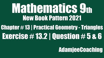 Practical Geometry - Triangles Exercise # 13.2 Q.5 & 6 | Unit 9 Mathematics 9th New Pattern 2021