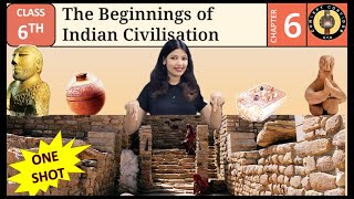 The Beginning of Indian Civilisation | Chapter 6 One Shot | Class 6 Social Science