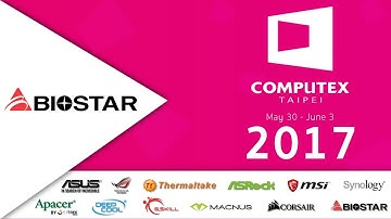 เยี่ยมชม Booth : BIOSTAR ในงาน Computex Taipei 2017